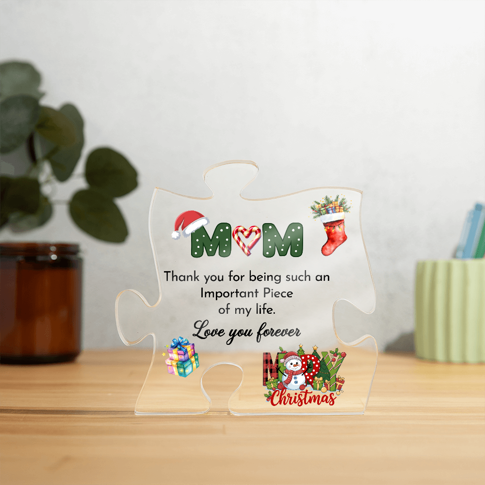 Christmas Gift for Mom – Acrylic Puzzle Plaque, Thank You for Being an Important Piece of My Life