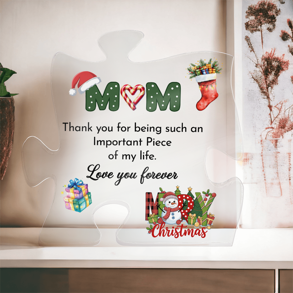 Christmas Gift for Mom – Acrylic Puzzle Plaque, Thank You for Being an Important Piece of My Life