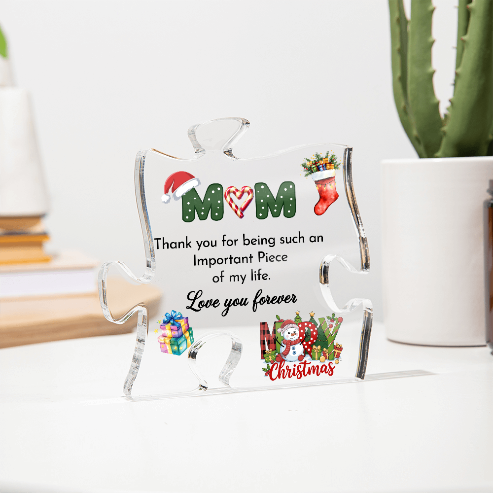 Christmas Gift for Mom – Acrylic Puzzle Plaque, Thank You for Being an Important Piece of My Life